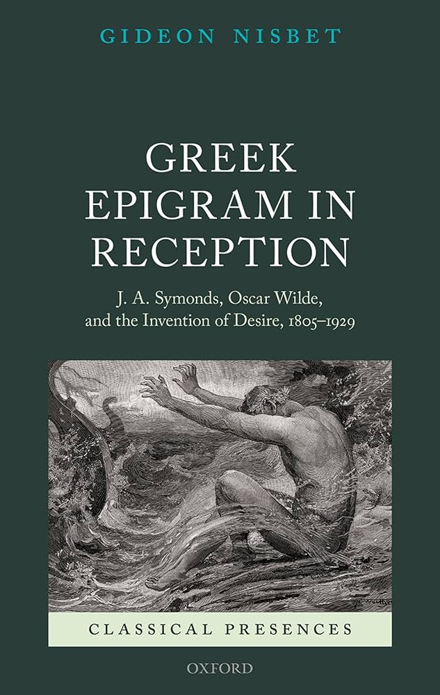 洋書 Greek Epigram in Reception Gideon Nesbet Amazon.com: Greek Epigram in Reception: J. A. Symonds, Oscar